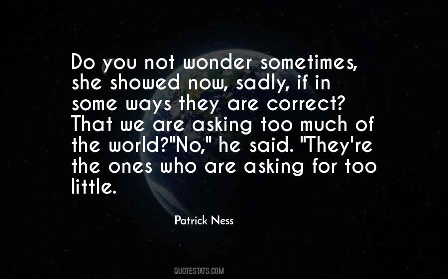 Not Asking For The World Quotes #1447596