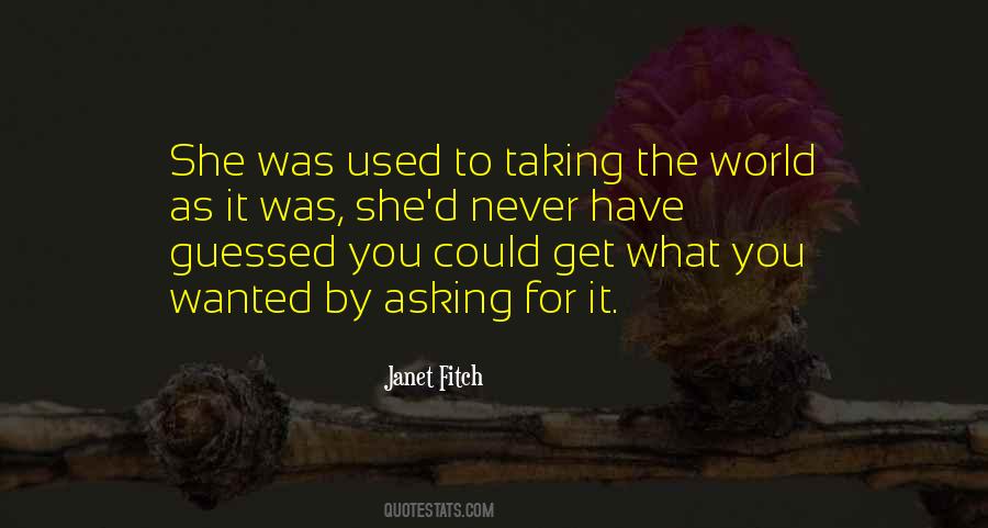 Not Asking For The World Quotes #444475