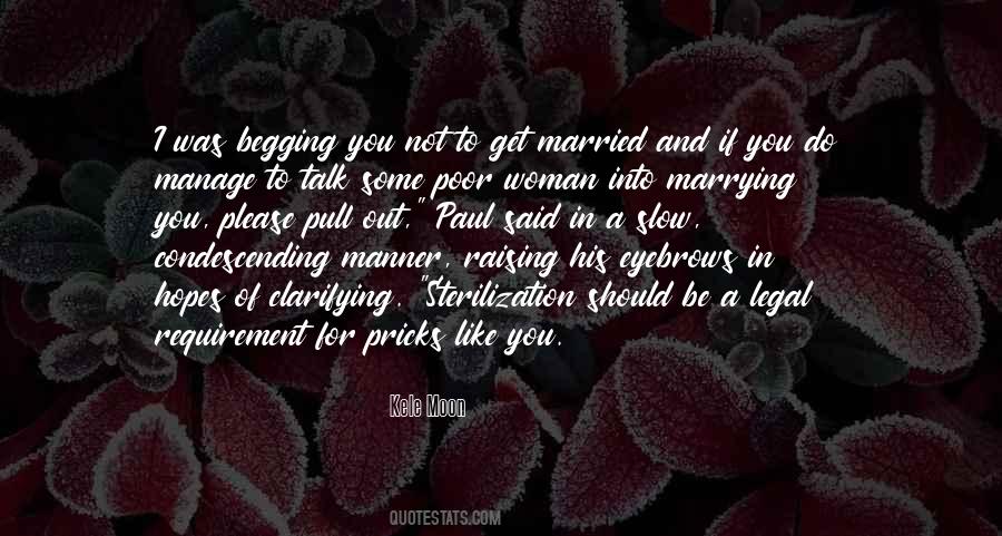 Not Begging You Quotes #1018040