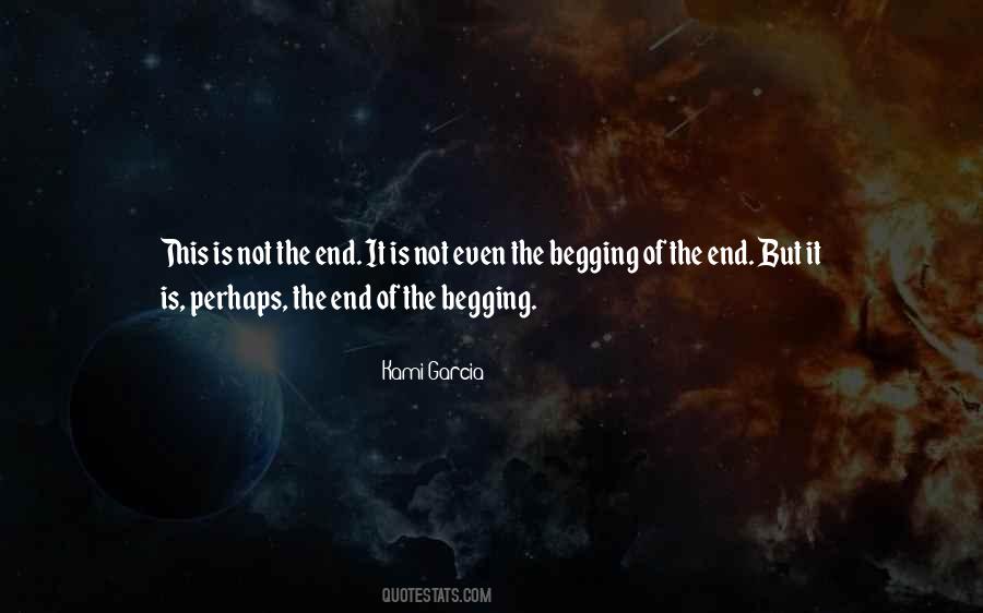 Not Begging You Quotes #144866
