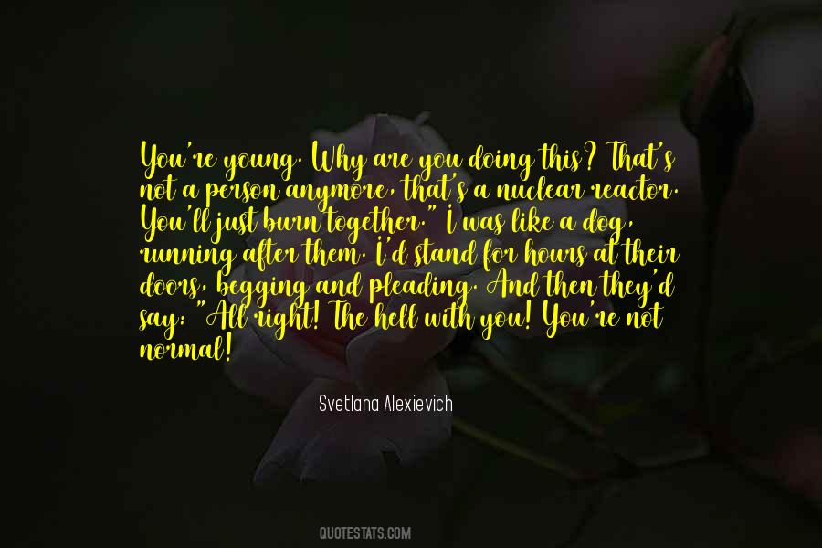 Not Begging You Quotes #1647323