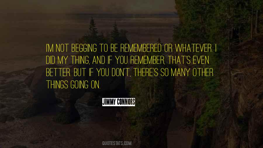 Not Begging You Quotes #423379