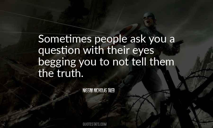 Not Begging You Quotes #729216