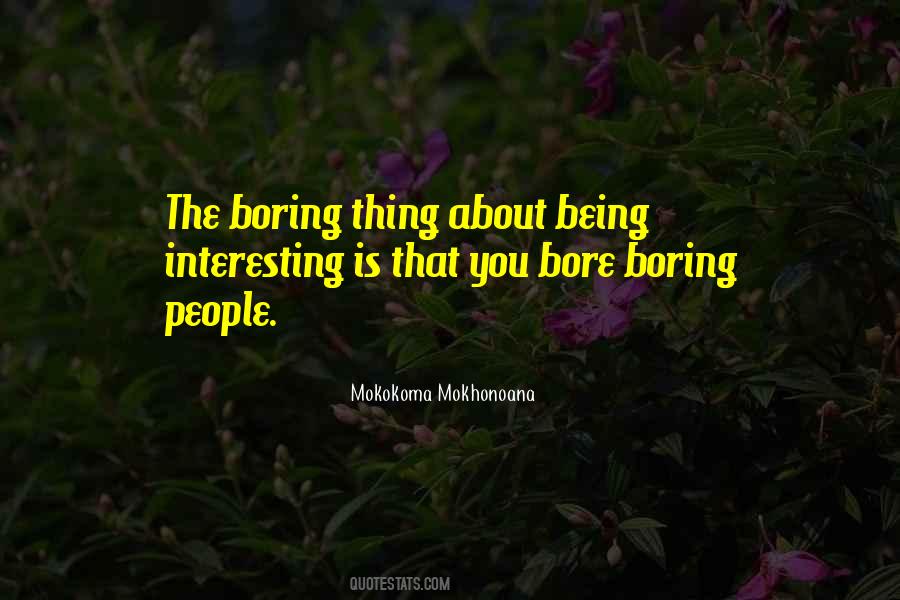Not Being Boring Quotes #198482