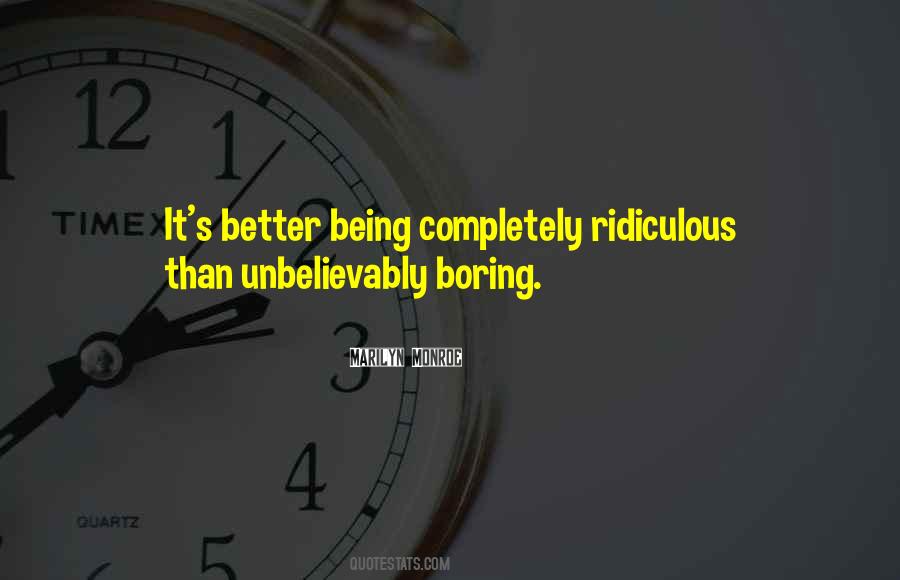 Not Being Boring Quotes #458894