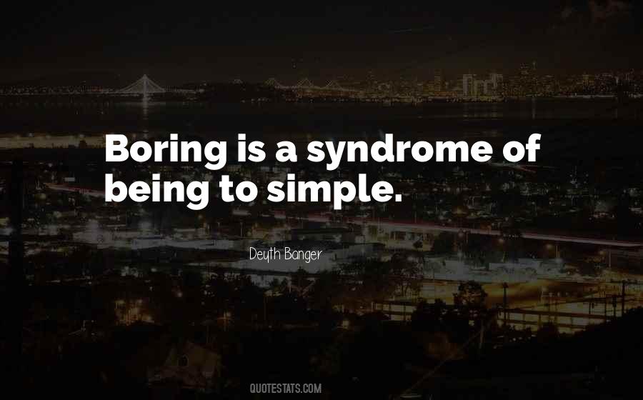 Not Being Boring Quotes #620791