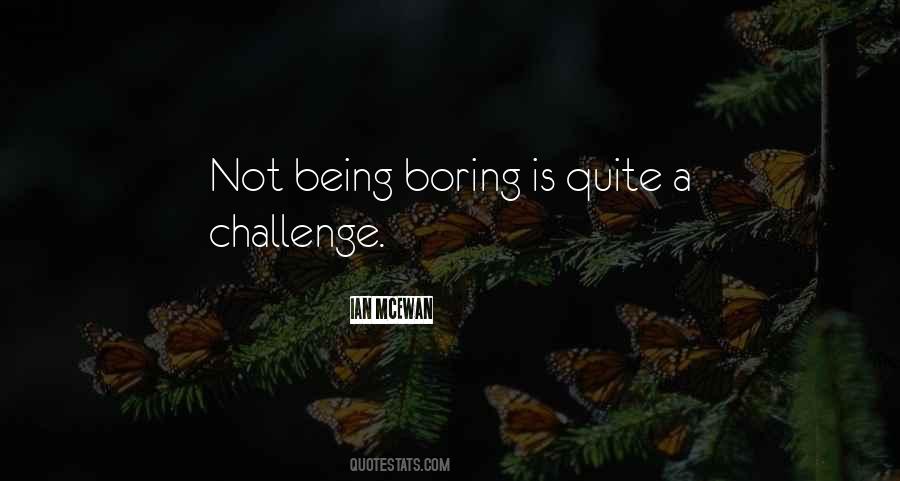 Not Being Boring Quotes #772371