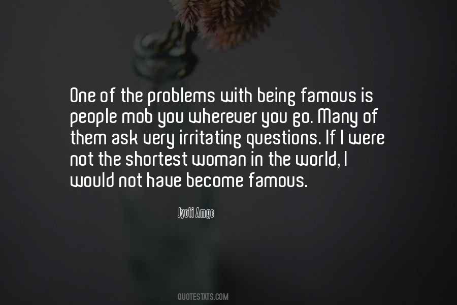 Not Being Famous Quotes #1357130