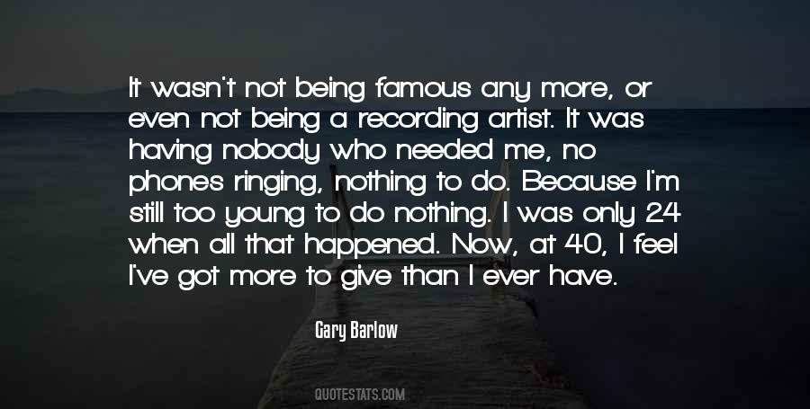 Not Being Famous Quotes #1397494