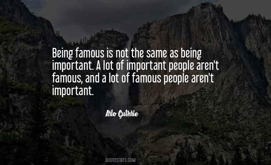 Not Being Famous Quotes #1434126