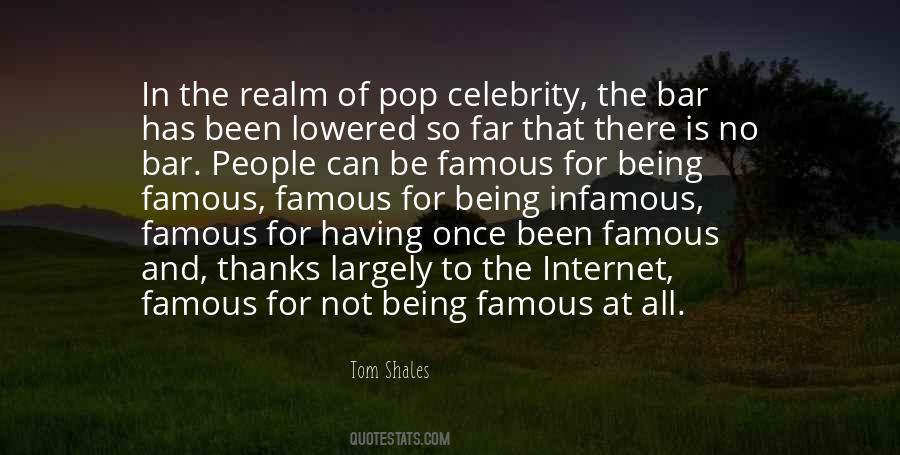 Not Being Famous Quotes #1532120