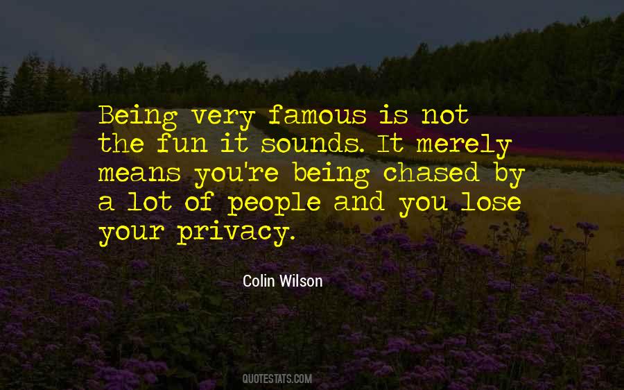 Not Being Famous Quotes #324169