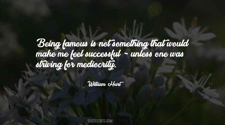 Not Being Famous Quotes #638776