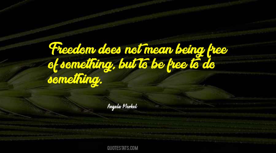 Not Being Free Quotes #159336