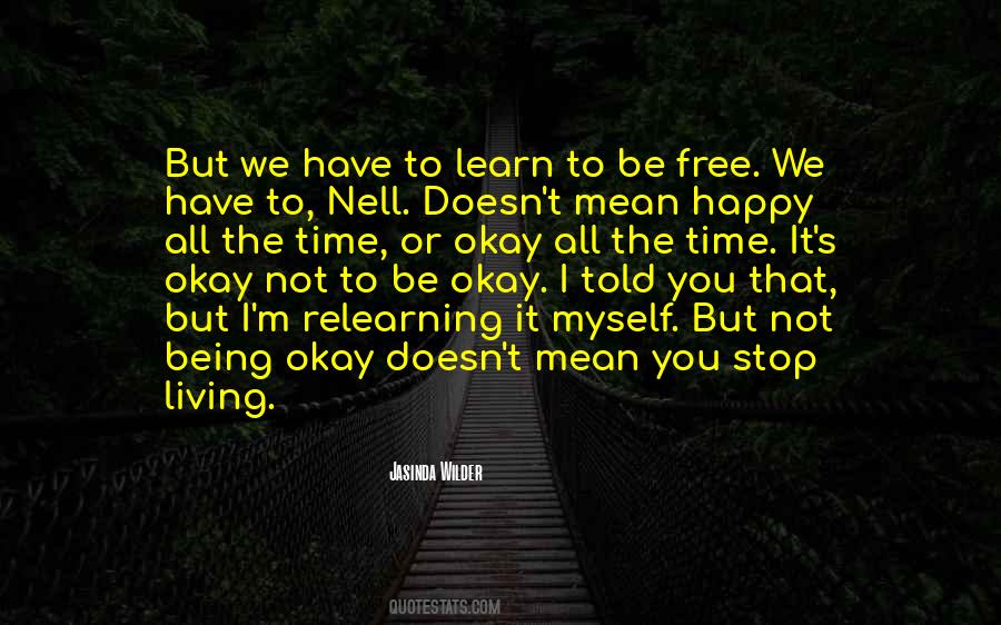 Not Being Free Quotes #227178