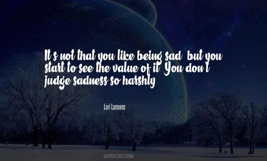 Not Being Sad Quotes #593253