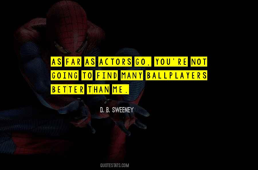 Not Better Than Me Quotes #446897