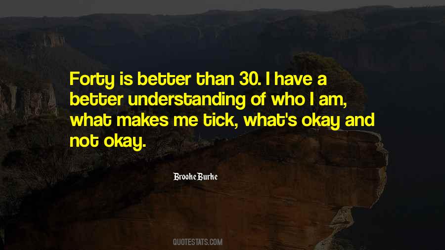 Not Better Than Me Quotes #469983