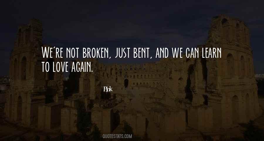 Not Broken Just Bent Quotes #1549893