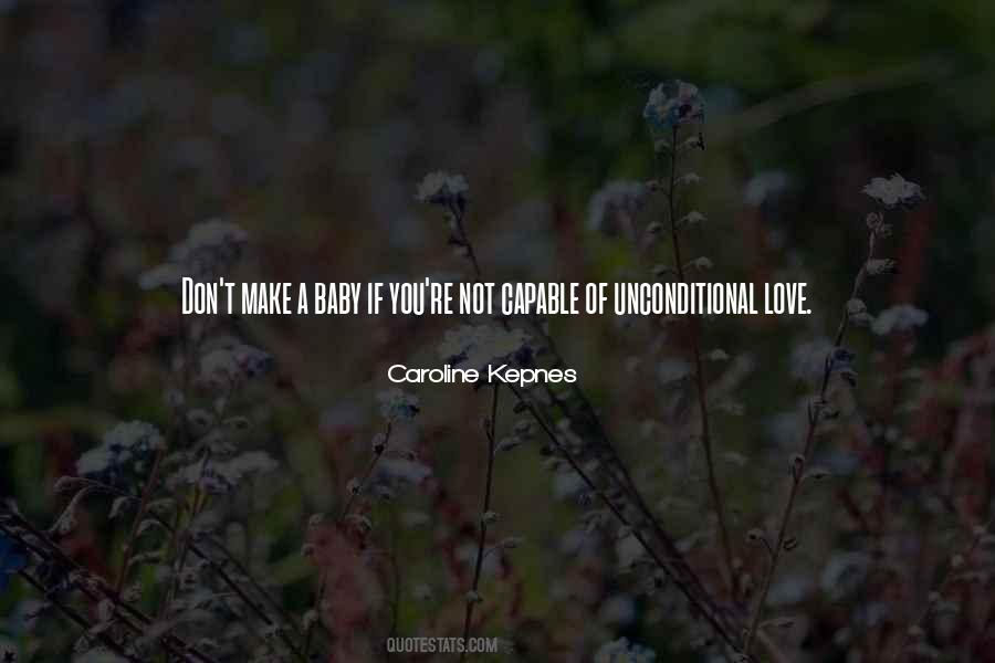 Not Capable Of Love Quotes #924211