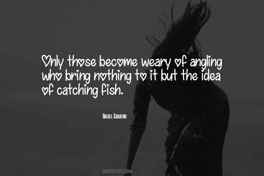 Not Catching Fish Quotes #1203989