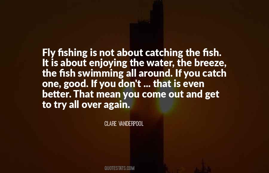 Not Catching Fish Quotes #905061