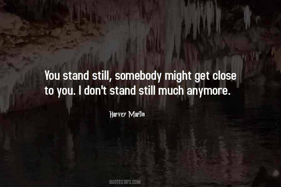 Not Close Anymore Quotes #217679