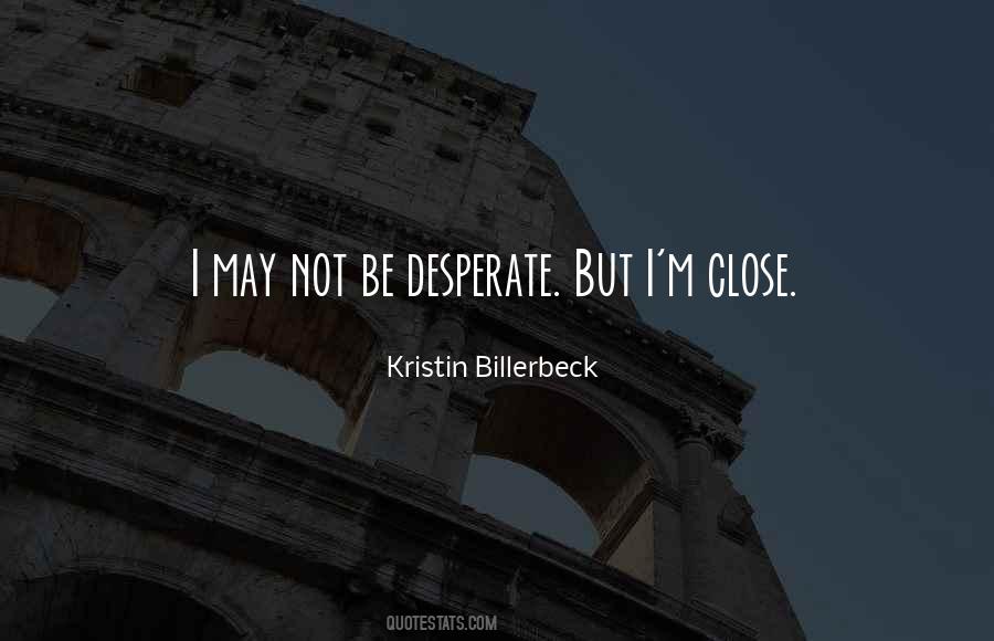 Not Desperate Quotes #652441