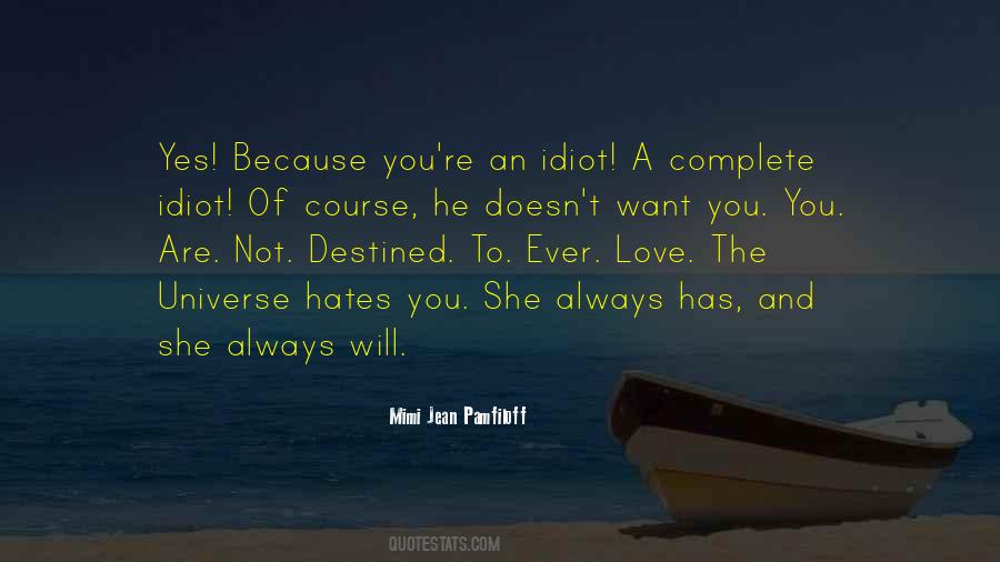 Not Destined Love Quotes #1195863 Not Destined Love Quotes #1195863