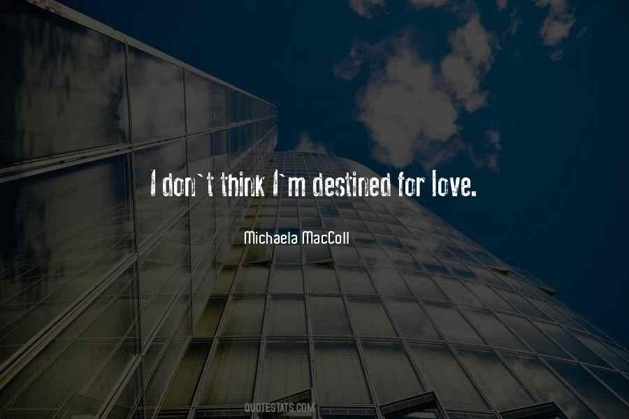 Not Destined Love Quotes #451018 Not Destined Love Quotes #451018