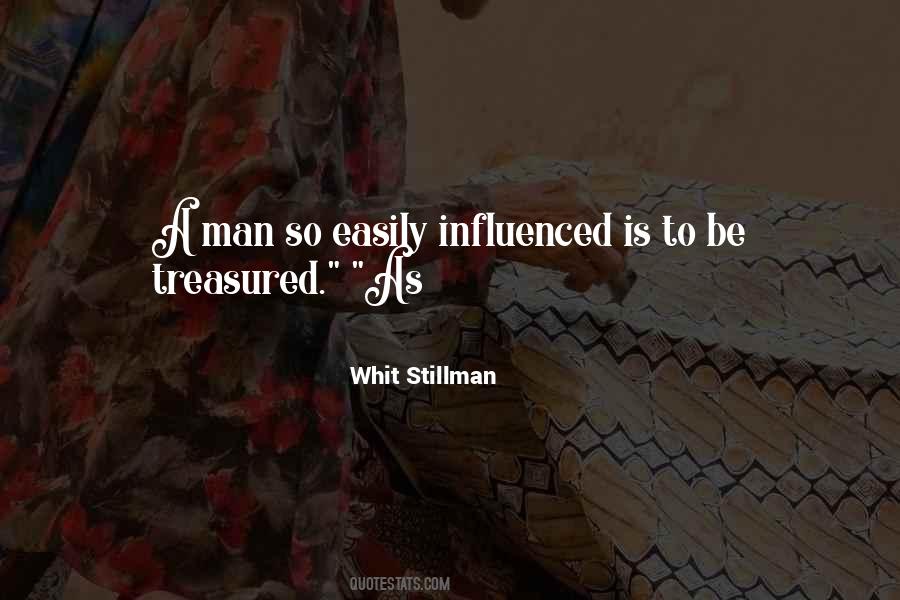 Not Easily Influenced Quotes #1047738