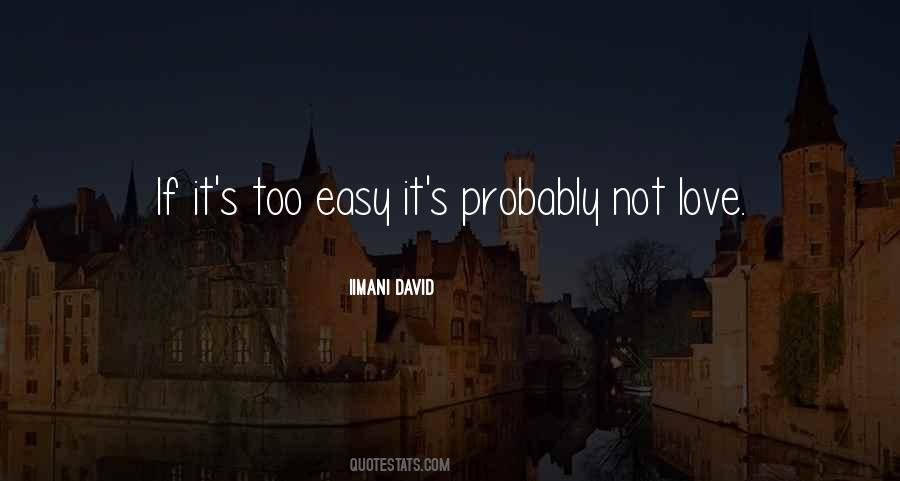 Not Easy Love Quotes #257171
