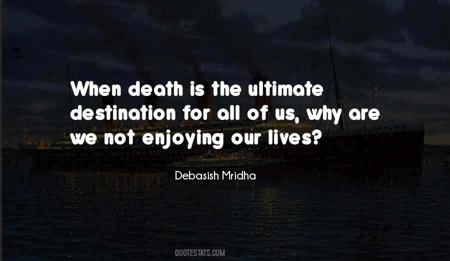 Not Enjoying Life Quotes #1325527