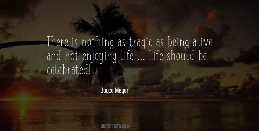 Not Enjoying Life Quotes #1585829