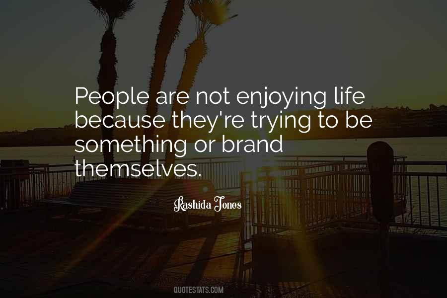 Not Enjoying Life Quotes #851433