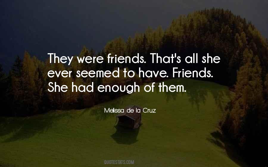 Not Enough Time For Friends Quotes #1779043