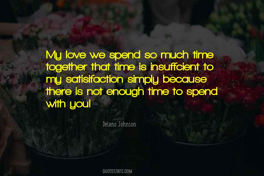 Not Enough Time Love Quotes #1641512