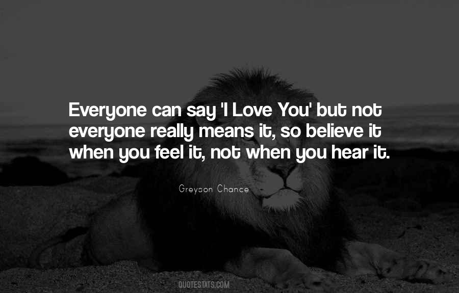 Not Everyone Is Going To Love You Quotes #14575