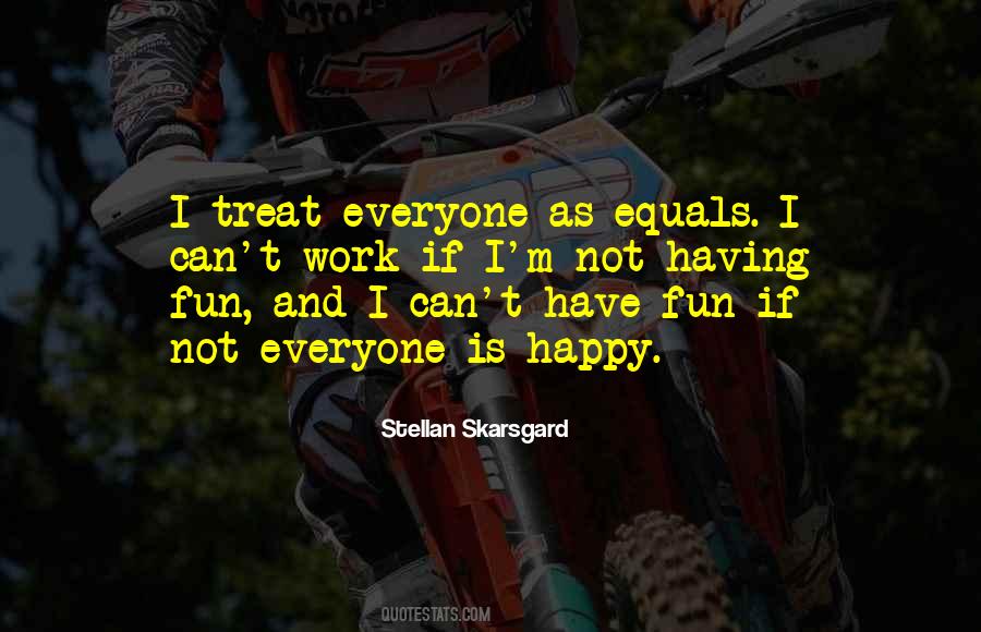 Not Everyone Is Happy Quotes #1032017
