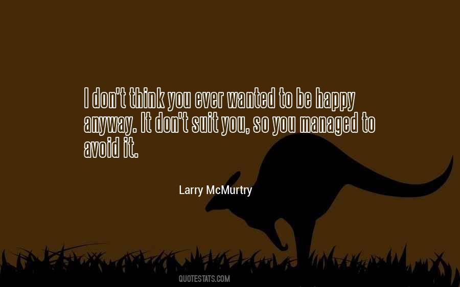Not Everyone Is Happy Quotes #628