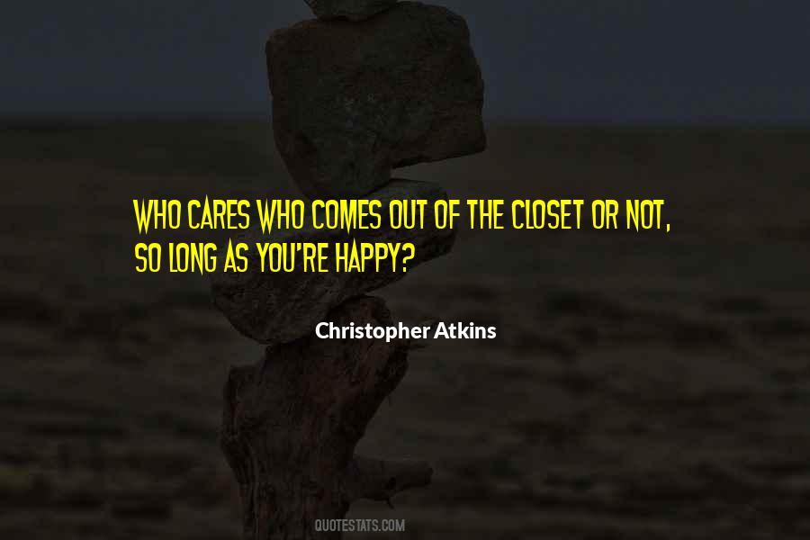 Not Everyone Is Happy Quotes #8457