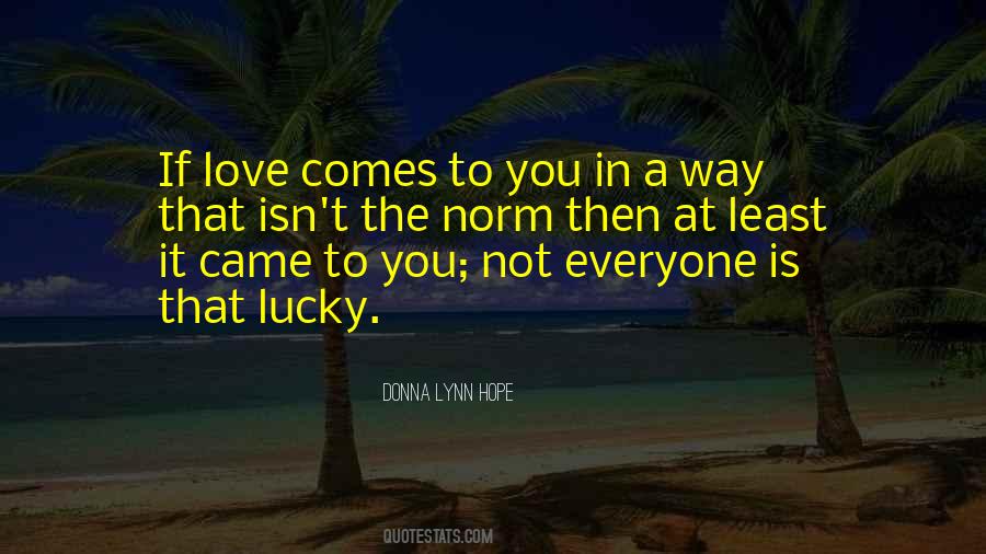 Not Everyone Is Lucky Quotes #258528