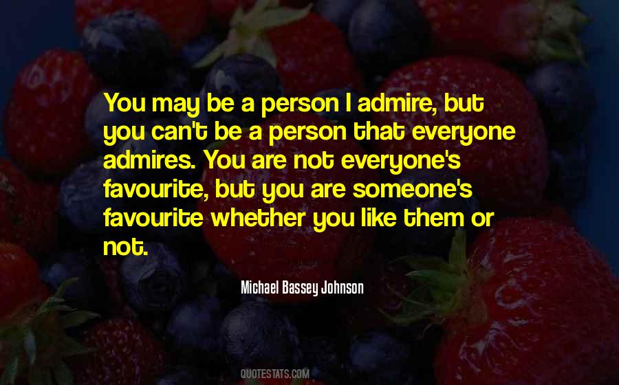 Not Everyone Likes You Quotes #310968