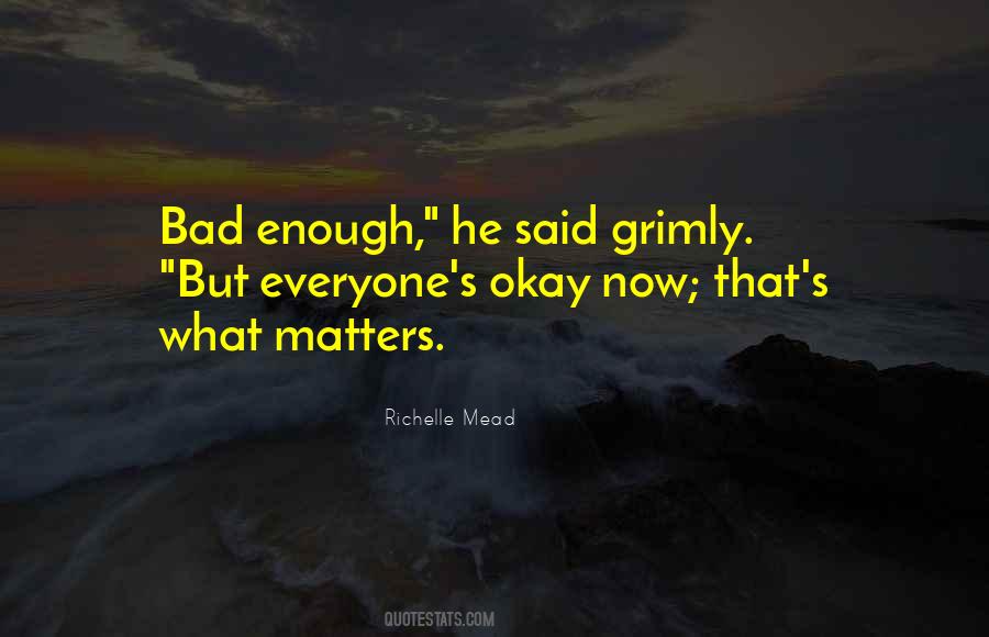 Not Everyone Matters Quotes #298887