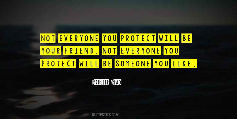 Not Everyone Will Like You Quotes #1124633