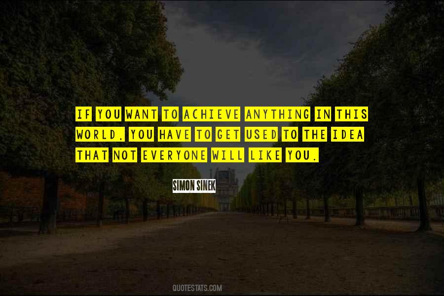 Not Everyone Will Like You Quotes #168347