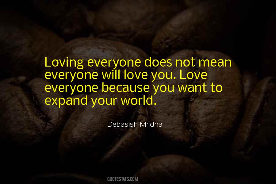 Not Everyone Will Love You Quotes #133998