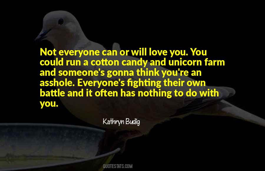 Not Everyone Will Love You Quotes #1773194