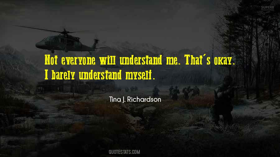 Not Everyone Will Understand Quotes #1636897