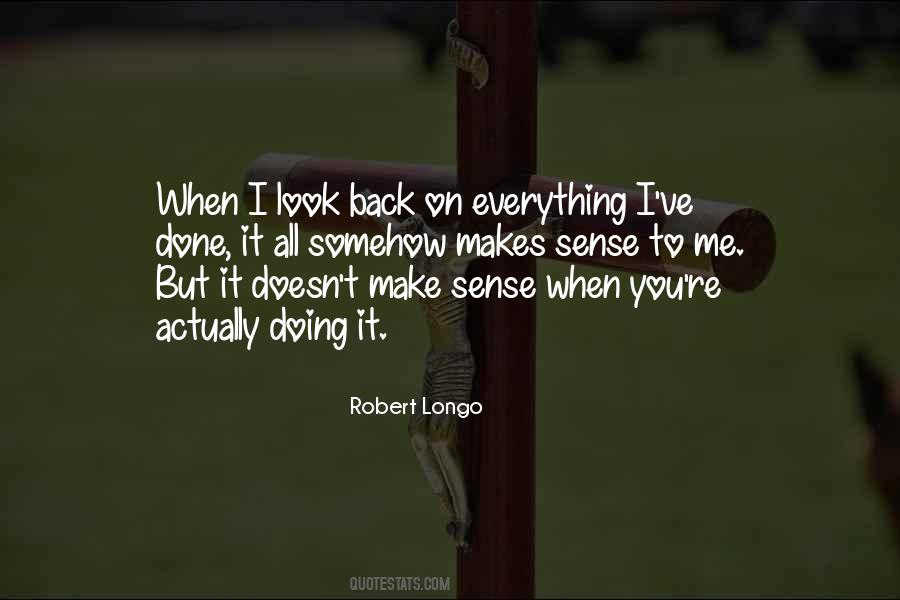 Not Everything Has To Make Sense Quotes #265411